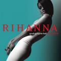 Rihanna - Good Girl Gone Bad (Deluxe Edition CD2)